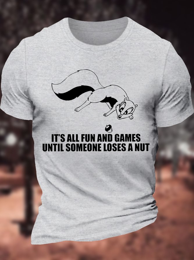 Men's It's All Fun And Games Until Someone Loses A Nut Funny Squirrel Graphic Printing Text Letters Cotton Casual Crew Neck T-Shirt