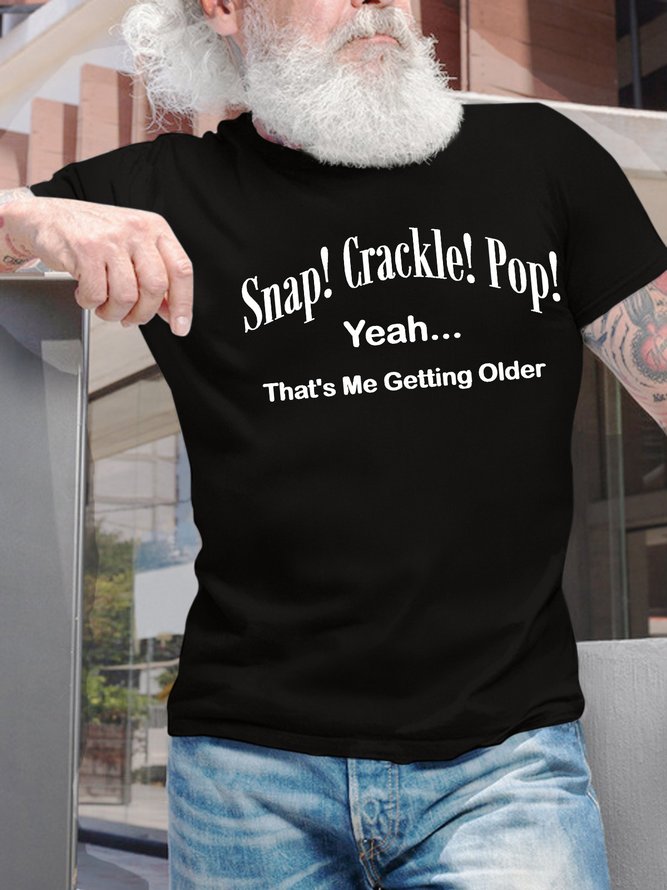 Men’s Snap Crackle Pop Yeah That’s Me Getting Older Crew Neck Casual T-Shirt