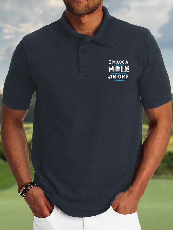 Men’s I Made Hole In One Golf Casual Polo Collar Regular Fit Polyester Cotton Polo Shirt