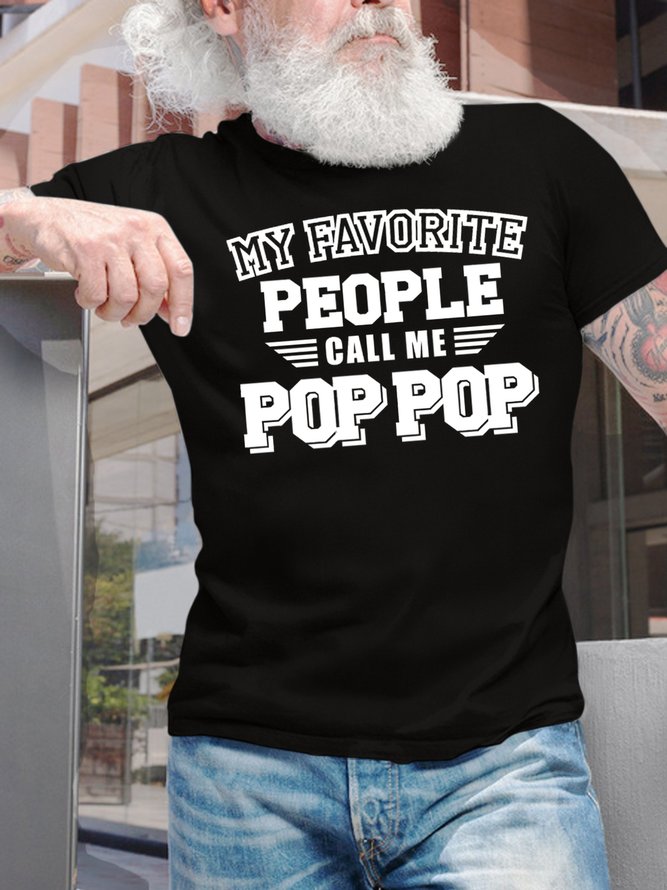 Men's My Favorite People Call Me Pop Pop Funny Graphic Printing Casual Cotton Text Letters Loose T-Shirt