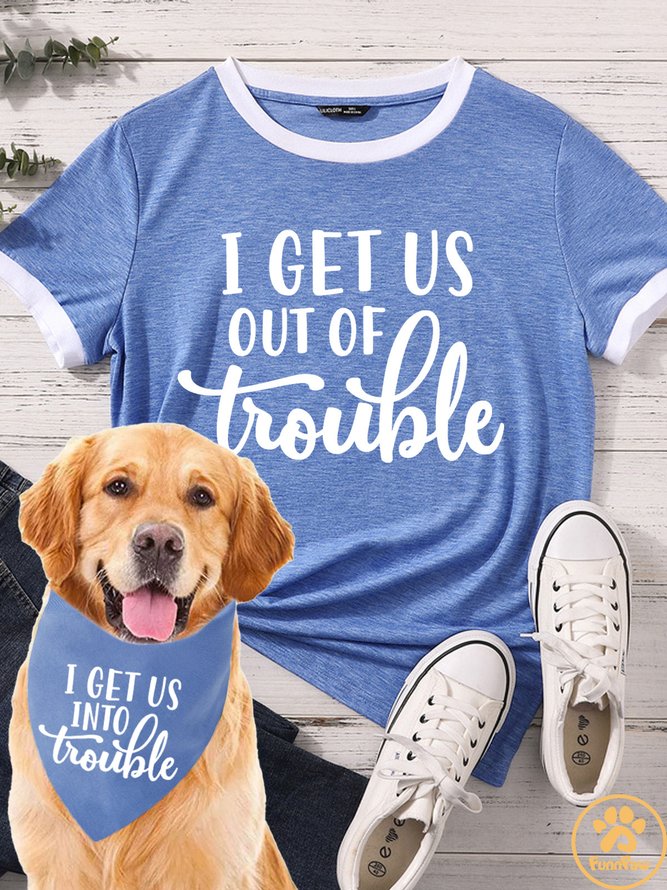 Lilicloth X Funnpaw Women's I Get Us Out Of Trouble Matching T-Shirt