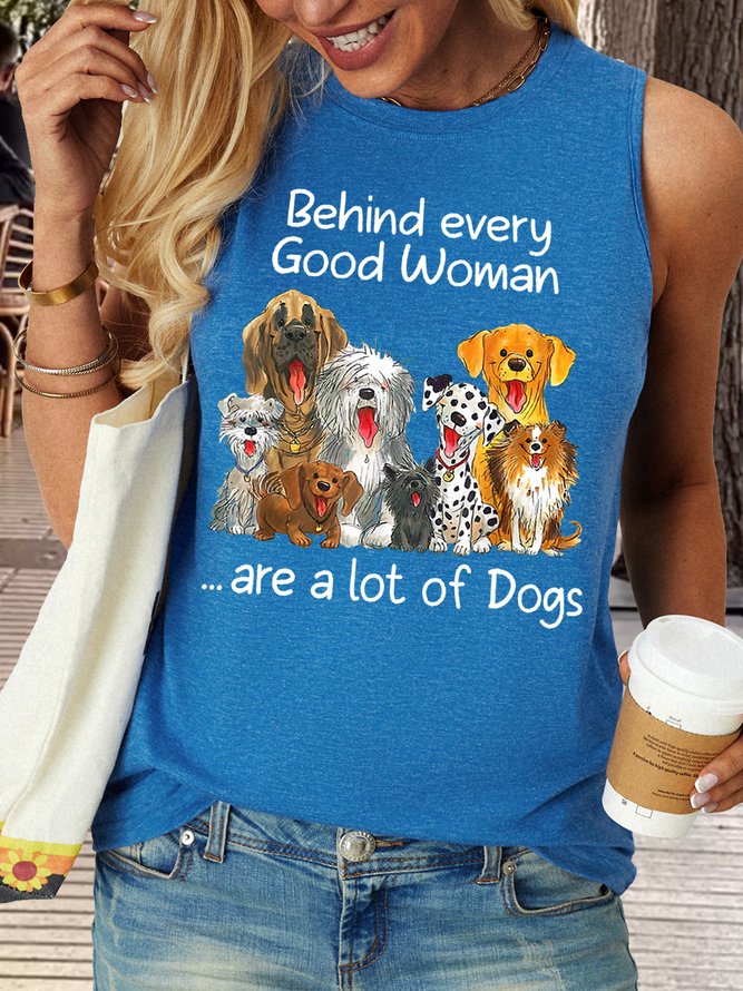Women's Behind Every Good Woman Are A Lot Of Dogs For Dog Lover Casual Crew Neck Tank Top