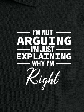 Men’s I’m Not Arguing I’m Just Expaining Why I’m Right Casual Polo Collar Polo Shirt