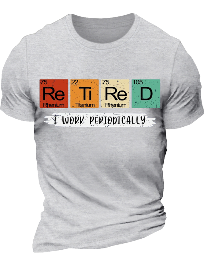Men‘s Funny Retirement Retired I Work Periodically Casual Cotton Text Letters Crew Neck T-Shirt