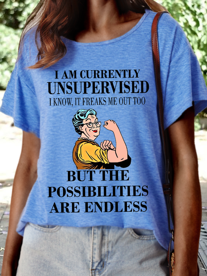 Women‘s Funny I Am Currently Unsupervised I Know It Freaks Me Out Too But The Possibilities Are Endless Strong Grandma Text Letters Casual T-Shirt