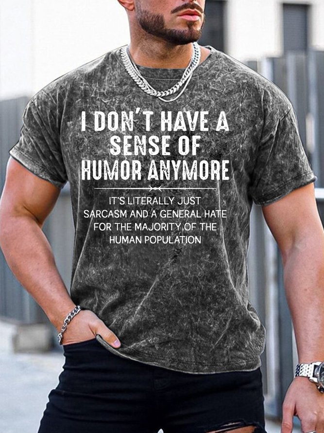 Men’s I Don’t Have A Sense Of Humor Anymore Regular Fit Casual Text Letters T-Shirt