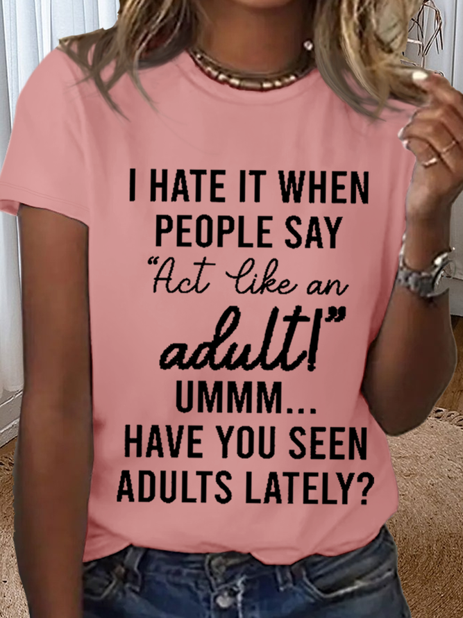 Women's Funny Word Act Like An Adult Casual Cotton T-Shirt