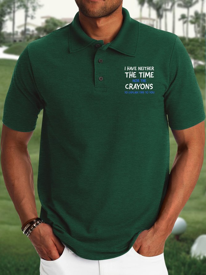 Men's I Have Neither The Time Nor The Crayons To Explain This To You Funny Graphic Printing Regular Fit Text Letters Polo Collar Urban Polo Shirt