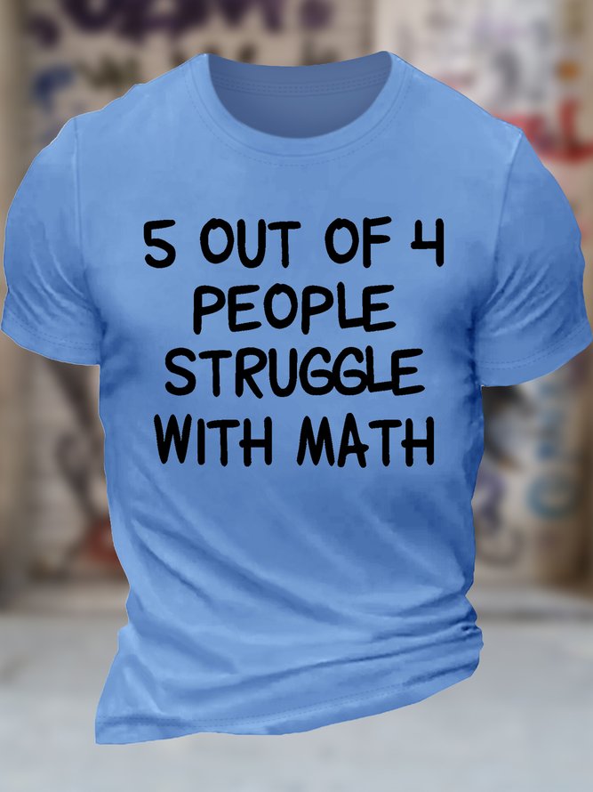 Men's 5 Of 4 People Struggle With Math Funny Graphic Printing Cotton Crew Neck Text Letters Casual T-Shirt