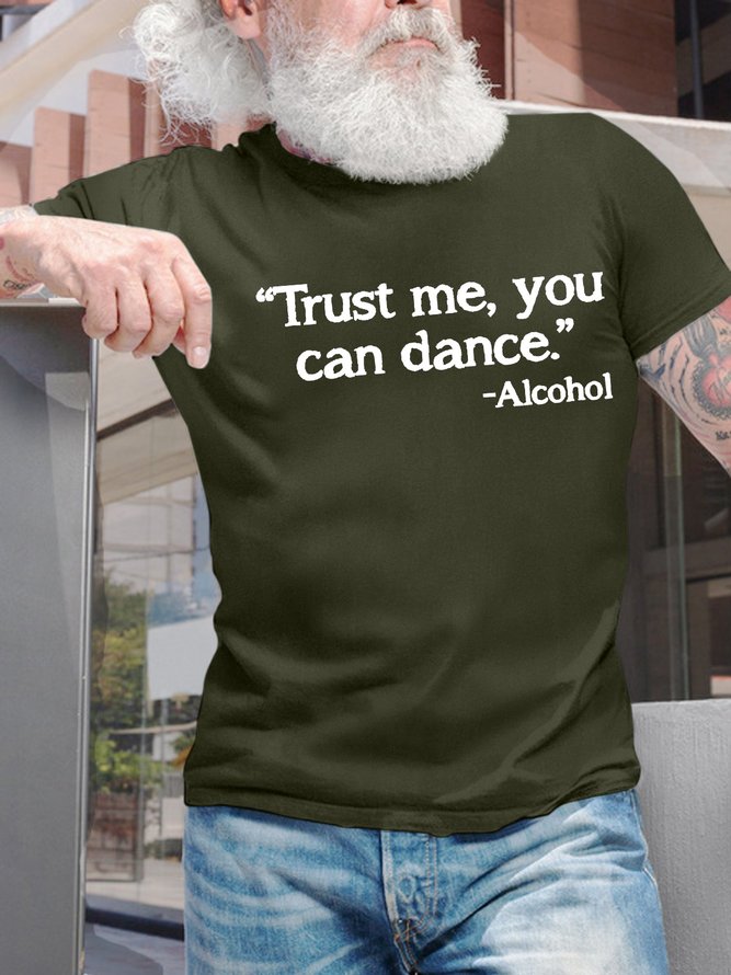 Men’s Trust Me You Can Dance Alcohol Crew Neck Text Letters Casual Regular Fit T-Shirt