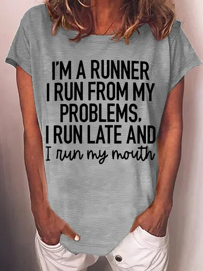 Women's Funny Word I'm A Runner I Run From My Problems, I Run Late And I Run My Mouth Casual T-Shirt