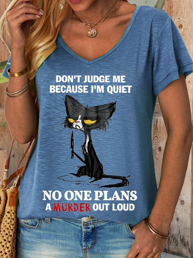 Women's Funny Black Cat Don’t Judge Me Because I’m Quiet No One Plans A Murder Out Loud Text Letters V Neck T-Shirt