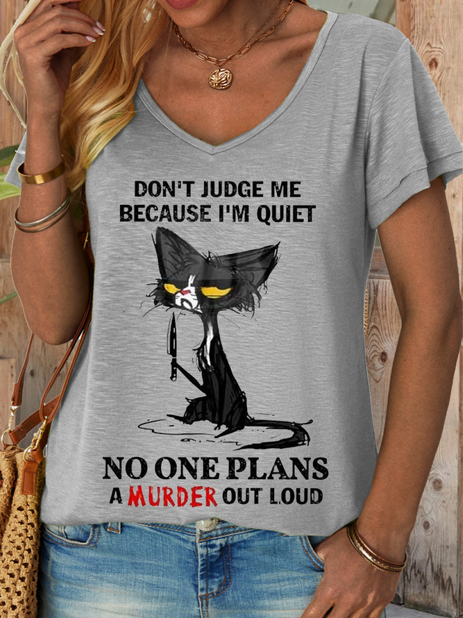 Women's Funny Black Cat Don’t Judge Me Because I’m Quiet No One Plans A Murder Out Loud Text Letters V Neck T-Shirt