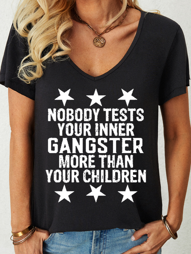 Women’s Funny Word Nobody Test Your Inner Gangster More Than Your Children Simple Loose Text Letters V Neck T-Shirt
