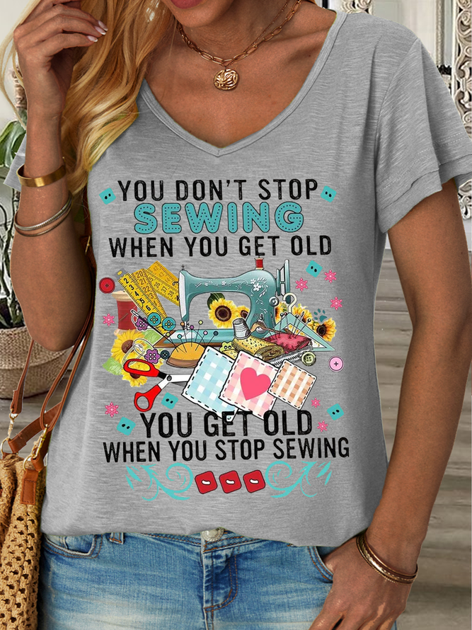 Women‘s Funny Word You Don't Stop Sewing When You Get Old Text Letters Loose Simple T-Shirt