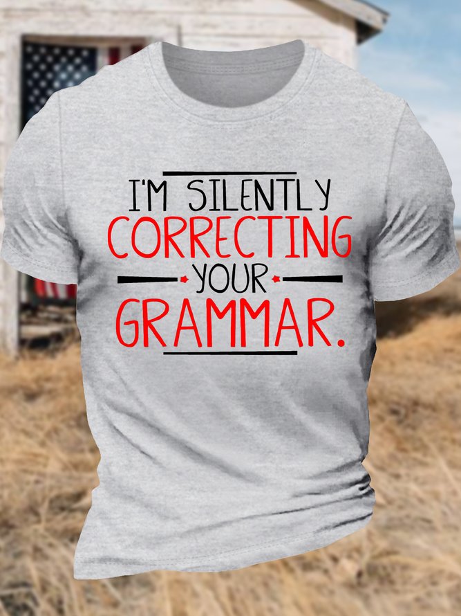 Men's I'm Silently Correcting Your Grammar Funny Graphic Printing Cotton Text Letters Casual T-Shirt