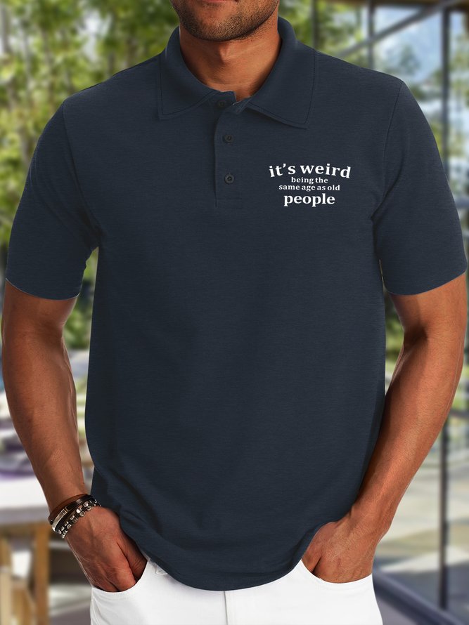 Men's It Is Weird Being The Same Age As Old People Funny Graphic Printing Polo Collar Text Letters Casual Polo Shirt