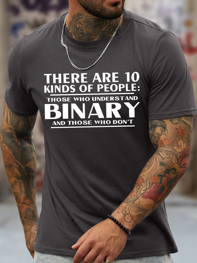Men's There Are 10 Kinds Of People Those Who Understand Binary And Those Who Don't Funny Graphic Printing Loose Text Letters Casual Cotton T-Shirt