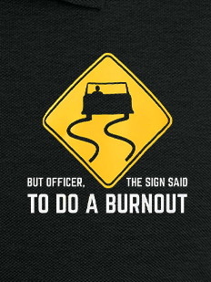 Men's But Officer The Sign Said To Do A Burnout Funny Graphic Printing Casual Text Letters Polo Shirt