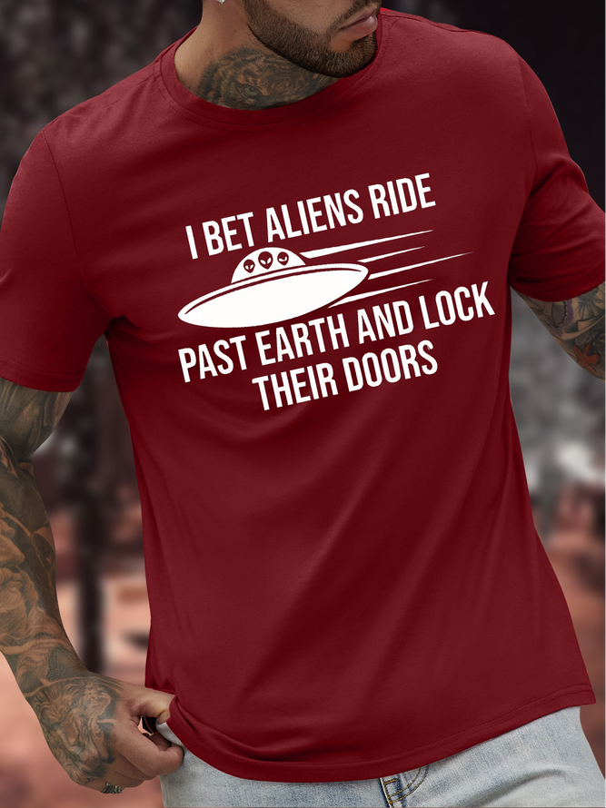 Men's I Bet Aliens Ride Past Earth And Lock Their Doors Funny Graphic Printing Casual Text Letters Cotton Loose T-Shirt