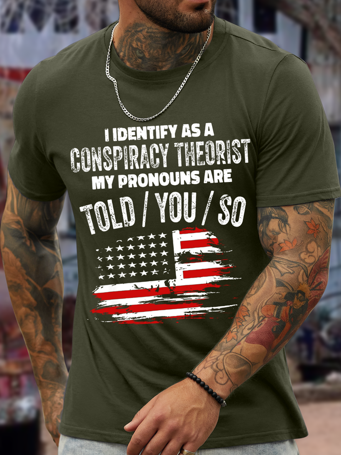 Men's American Flag I Identify As A Conspiracy Theorist Pronouns Are Told You So Casual Loose Flag T-Shirt