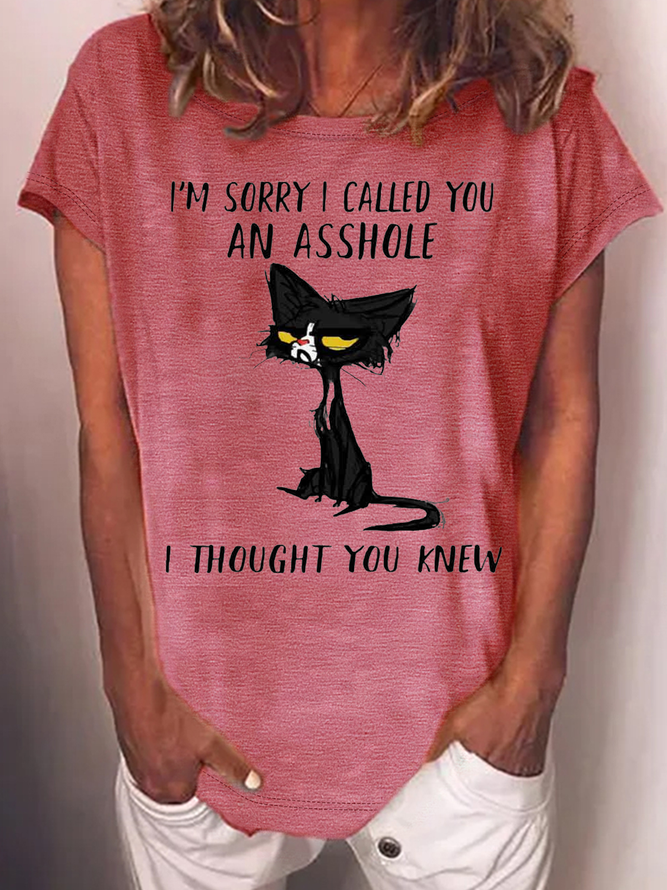 Women's Funny I’m Sorry I Called You Asshole I Thought You Knew Black Cat Casual Cotton Text Letters T-Shirt