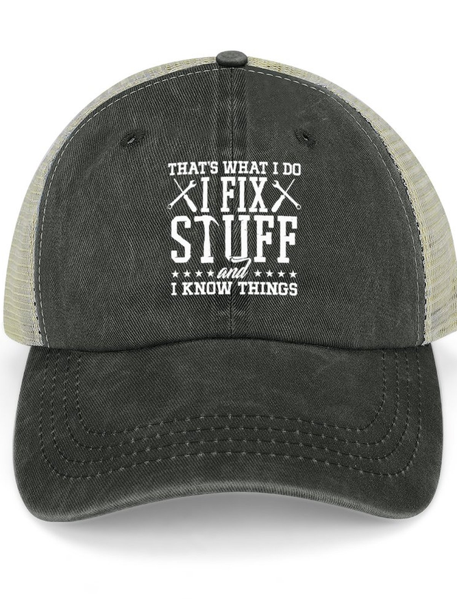 Men's /Women's That's What I Do I Fix Stuff And I Know Things Funny Graphic Printing Regular Fit Washed Mesh Back Baseball Cap