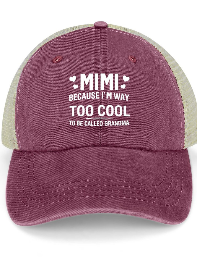 MIMI Because I'M Way Too Cool To Be Called Grandma Funny Washed Mesh Back Baseball Cap