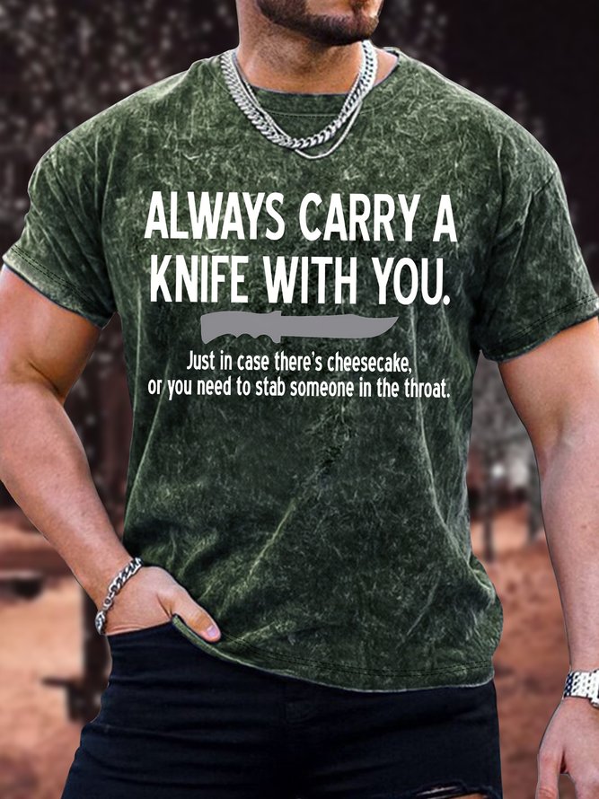 Men's Always Carry A Knife With You Just In Case There'S Cheesecake Or You Need To Stab Someone In The Throat Funny Graphic Printing Casual Crew Neck Text Letters Loose T-Shirt