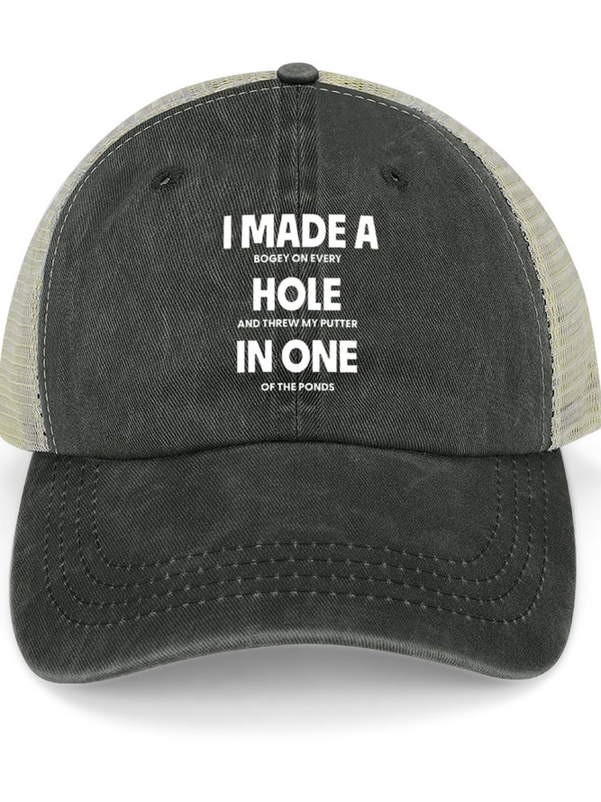 Men's I Made A Bogey On Every Hole And Threw My Putter In One Of The Ponds Funny Graphic Print  Washed Mesh Back Baseball Cap