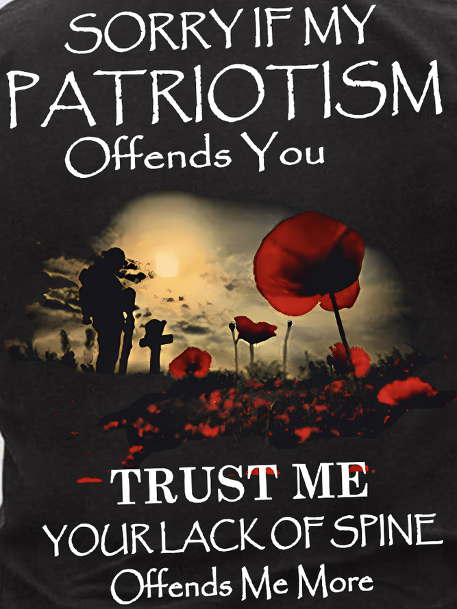 Men's Sorry If My Patriotism Offends You Trust Me Your Lack Of Spine Offends Me More Funny Graphic Printing Loose Casual Cotton Text Letters T-Shirt
