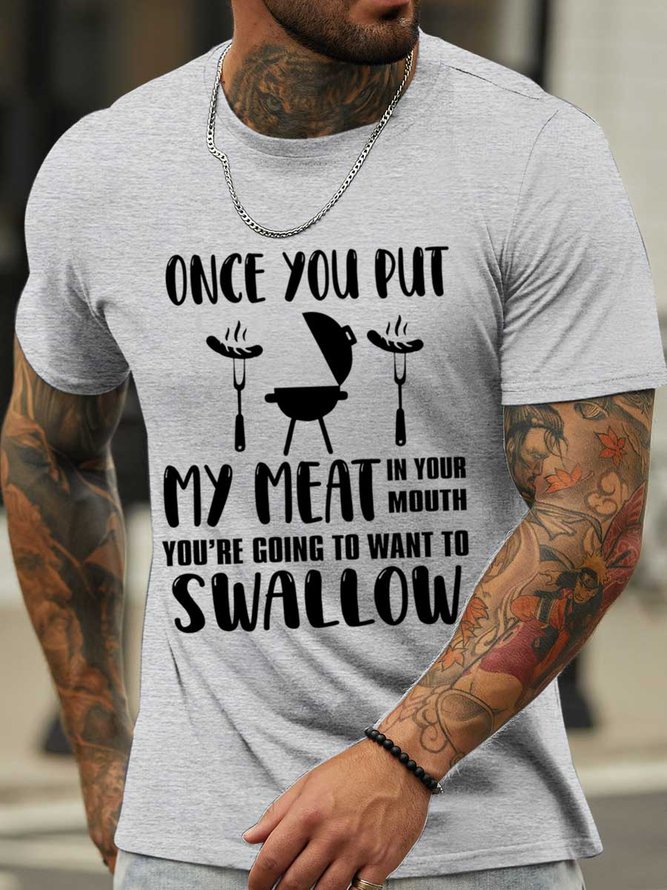 Lilicloth X Y Once You Put My Meat In Your Mouth You're Going To Want To Swallow Men's T-Shirt