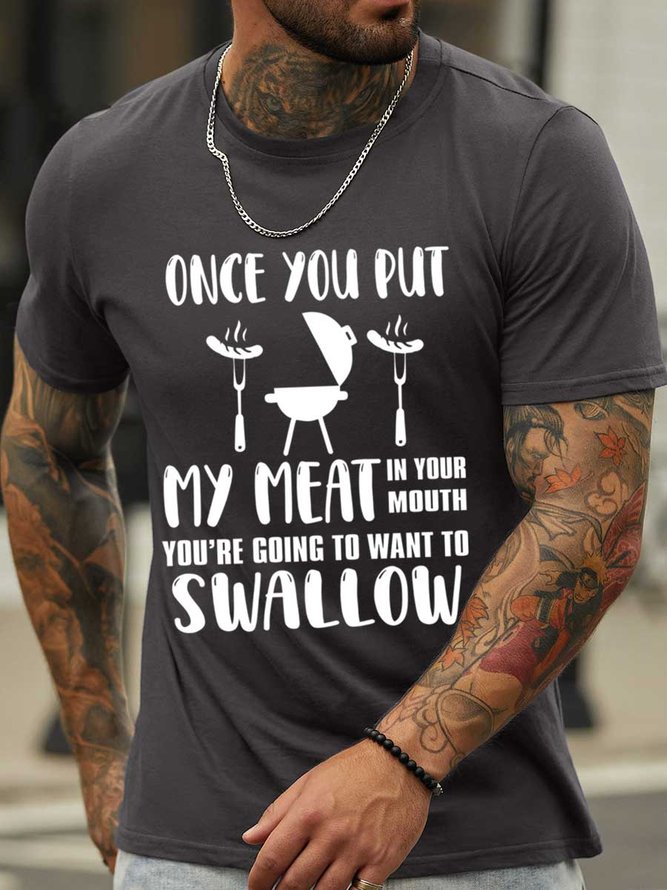 Lilicloth X Y Once You Put My Meat In Your Mouth You're Going To Want To Swallow Men's T-Shirt