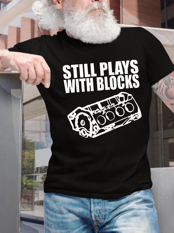 Men's Still Plays With Blocks Funny Car Lover Graphic Printing Cotton Crew Neck Text Letters Casual T-Shirt