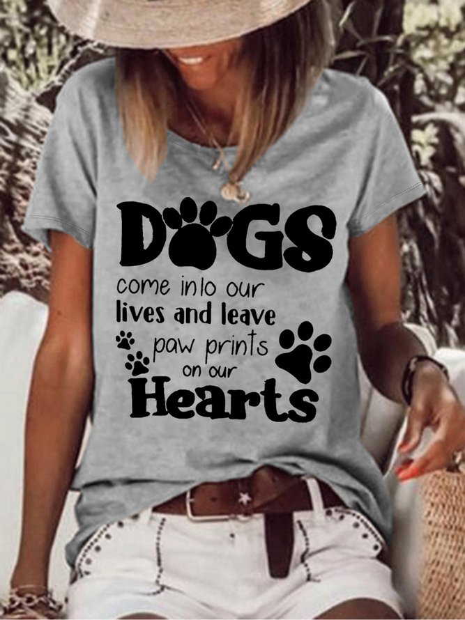 Women's Dogs Come Into Our Lives And Leave Paw Prints On Our Hearts Letters Casual T-Shirt