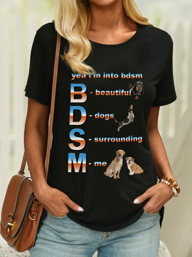 Women’s Yea I’m Into Bdsm Beautiful Dogs Surrounding Me Casual Text Letters Animal Cotton T-Shirt