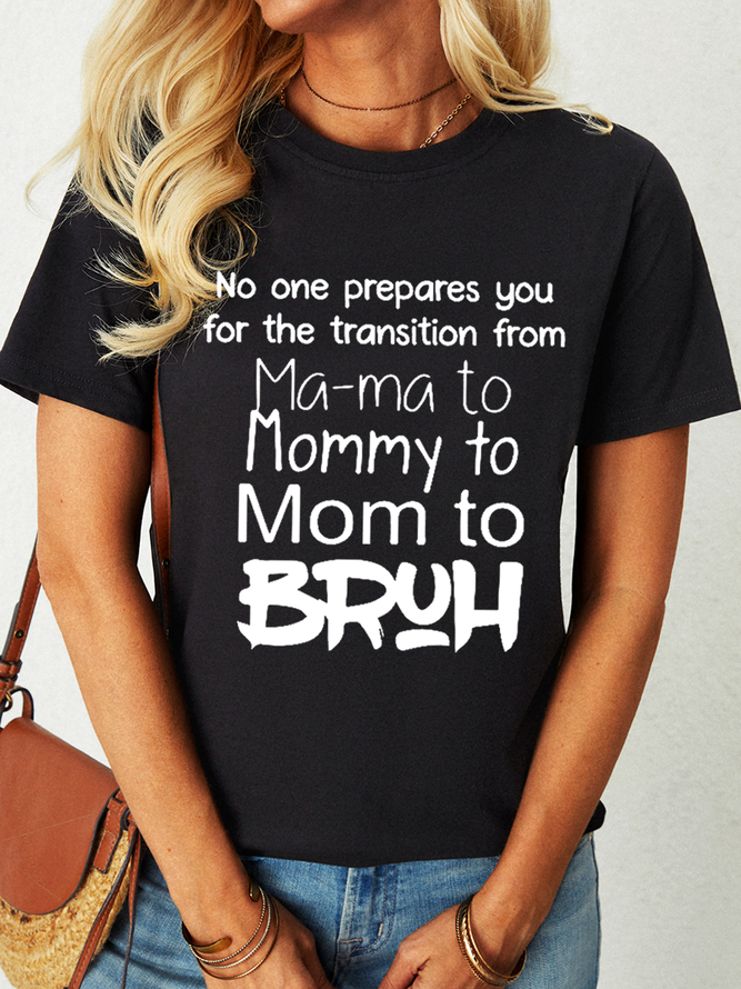 Women‘s Funny Word No One Prepares You for The Transition from Mama to Bruh Loose Simple T-Shirt