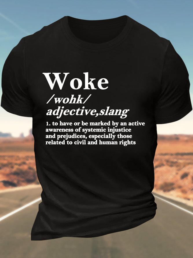 Men’s Woke To Have Or Be Marked By An Active Awareness Of Systemic Injustice And Prejudices Especially Those Related To Civil And  Human Rights Casual Crew Neck T-Shirt