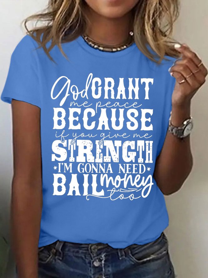 Women's God Crant Me Peace Because If You Give Me Strength I'M Gonna Need Ball Money Too Funny Graphic Printing Loose Text Letters Casual Cotton T-Shirt