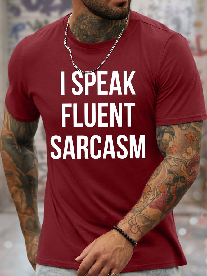 Men's I Speak Fluent Sarcasm Funny Graphic Printing Casual Loose Cotton Text Letters T-Shirt
