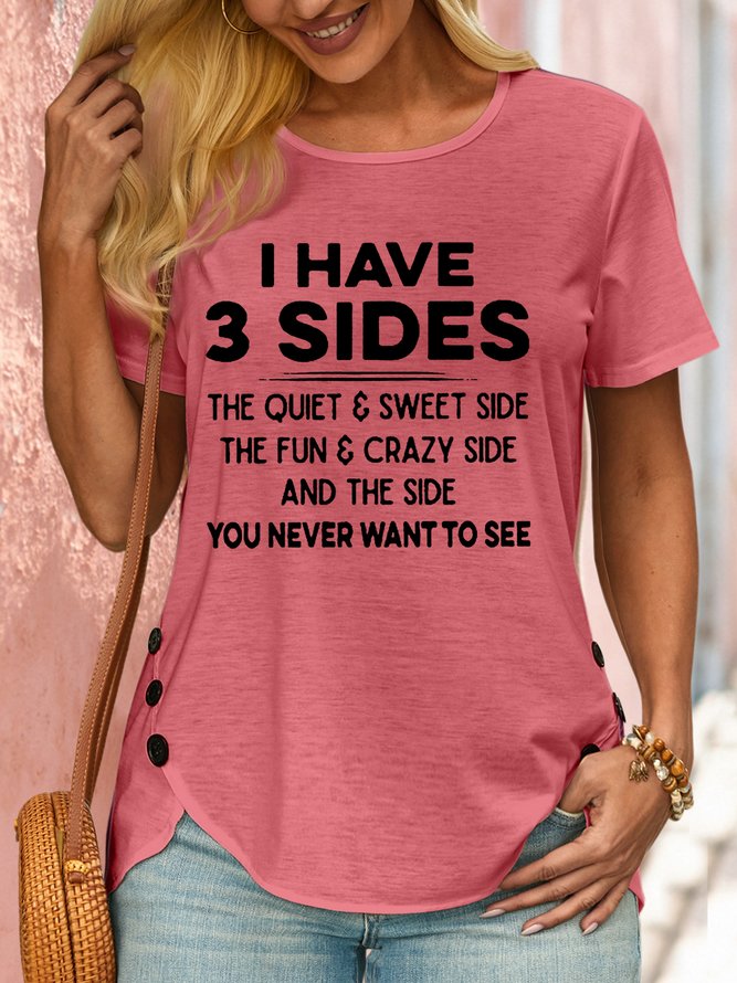 Women's I Have 3 Sides Print Crew Neck Casual T-Shirt