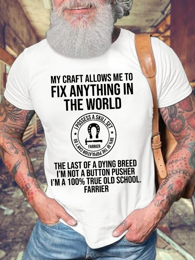 Men’s My Craft Allows Me To Fix Anything In The World The Last Of A Dying Breed I’m Not A Button Pusher Text Letters Regular Fit Casual Crew Neck T-Shirt