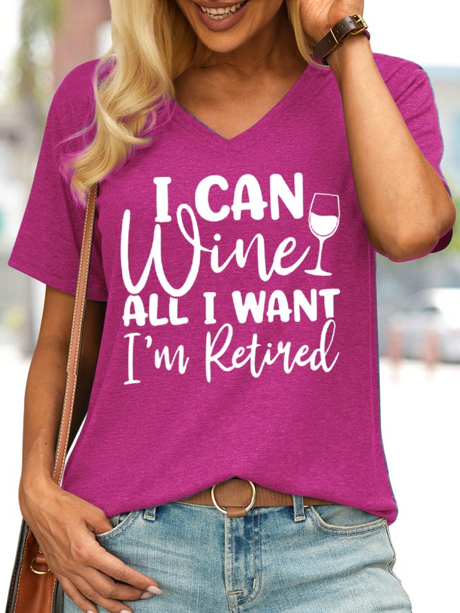 Women's I Can Wine All I want I'm Retired retirement Crew Neck Letters Casual T-Shirt