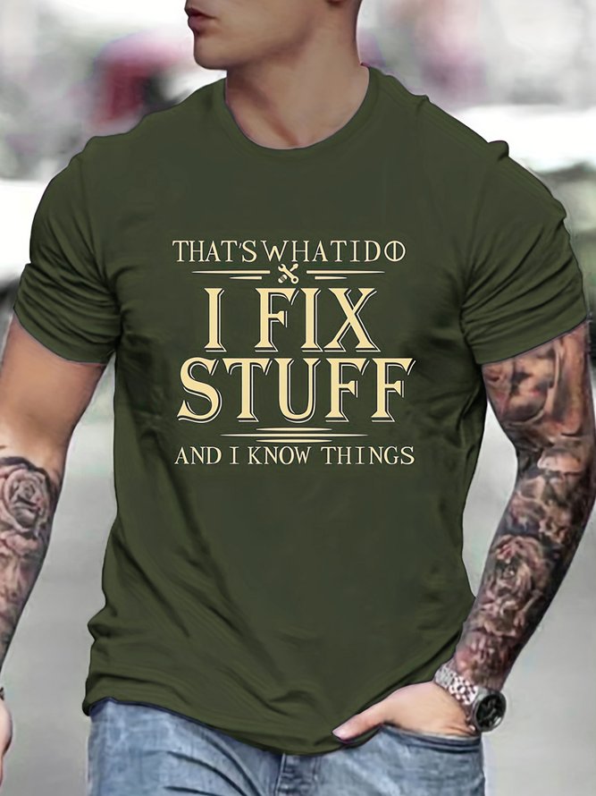 Men's That's What I Do I Fix Stuff And I Know Things Funny Graphic Printing Casual Cotton Text Letters Loose T-Shirt