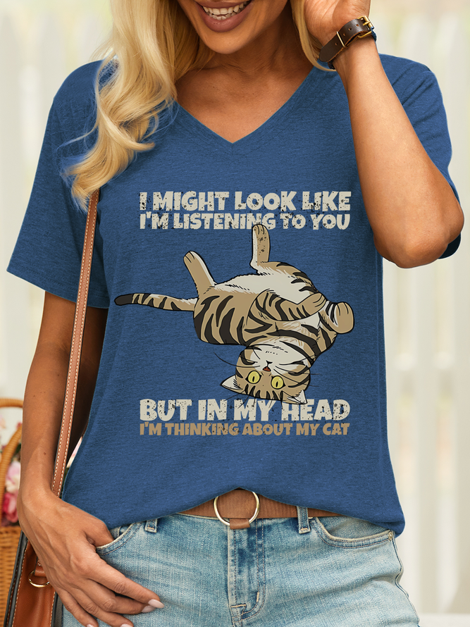 Women’s I Might Look Like I’m Listening To You But In My Head I’m Thinking About My Cat Funny Casual V Neck T-Shirt
