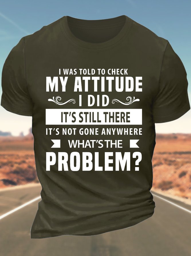 Men’s I Was Told To Check My Attitude Regular Fit Casual T-Shirt