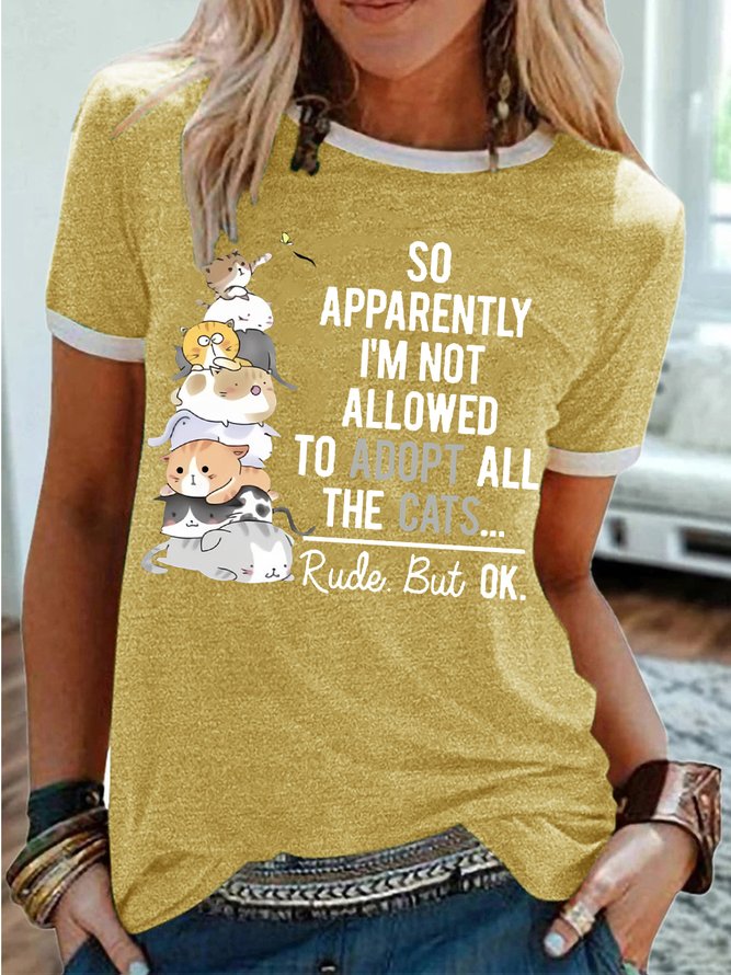 Women's Cat Lover so apparently I'm not allowed to adopt all the cats rude but ok T-Shirt
