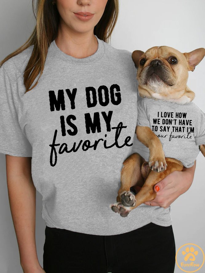 Lilicloth X Funnpaw I Love How We Don't Have To Say That I'm Your Favorite Human Matching Dog T-Shirt