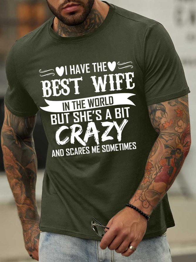 Lilicloth X Y I Have The Best Wife In The World But She’s A Bit Crazy And Scares Me Sometimes Men's Funny Text Letters T-Shirt