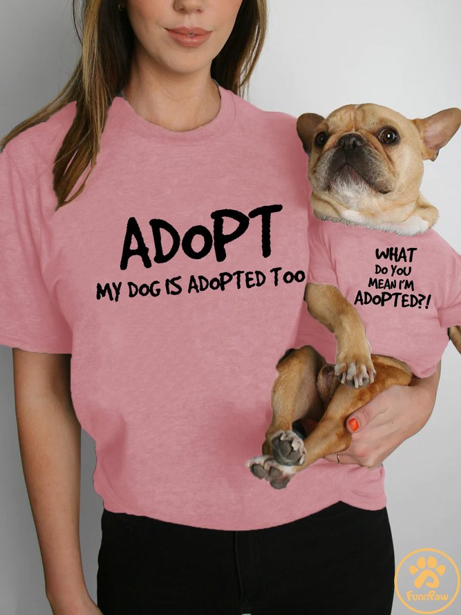 Lilicloth X Funnpaw Women's Adopt My Dog Is Adopted Too Pet Matching T-Shirt